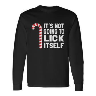 Its Not Going To Lick Itself Christmas Candy Cane Shirt Long Sleeve T-Shirt - Monsterry