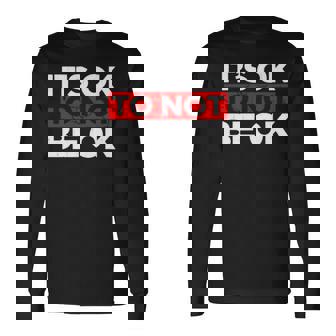 It’S Ok To Not Be Ok V3 Long Sleeve T-Shirt | Mazezy