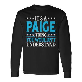 Its A Paige Thing Wouldnt Understand Girl Name Paige Long Sleeve T-Shirt - Seseable