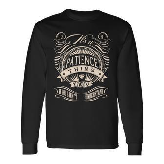 Its A Patience Thing You Wouldnt Understand Long Sleeve T-Shirt - Seseable