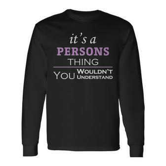 Its A Persons Thing You Wouldnt Understand Persons For Persons Long Sleeve T-Shirt - Seseable