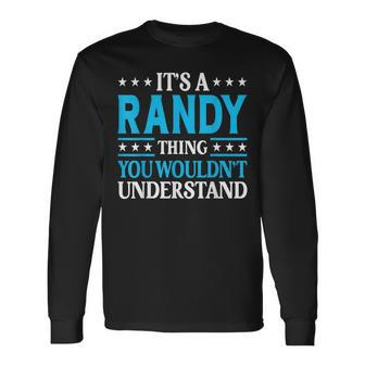Its A Randy Thing Personal Name Randy Long Sleeve T-Shirt - Seseable