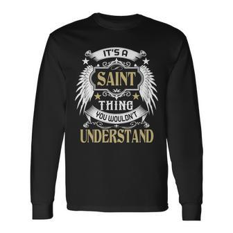Its A Saint Thing You Wouldnt Understand Name Long Sleeve T-Shirt - Seseable