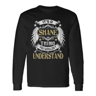 Its A Shane Thing You Wouldnt Understand Name Long Sleeve T-Shirt - Seseable