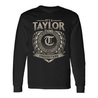 Its A Taylor Thing You Wouldnt Understand Name Vintage Long Sleeve T-Shirt - Seseable
