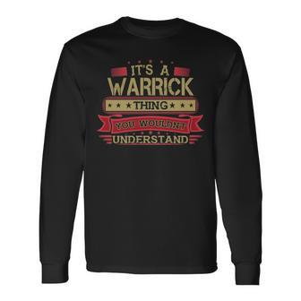 Its A Warrick Thing You Wouldnt Understand Warrick For Warrick Long Sleeve T-Shirt - Seseable