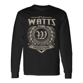 Its A Watts Thing You Wouldnt Understand Name Vintage Long Sleeve T-Shirt - Seseable
