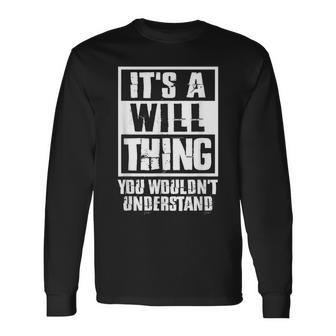 Its A Will Thing You Wouldnt Understand Long Sleeve T-Shirt - Seseable