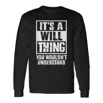 Its A Will Thing You Wouldnt Understand Long Sleeve T-Shirt - Seseable
