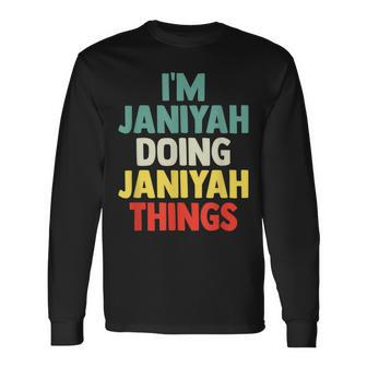 Im Janiyah Doing Janiyah Things Personalized Name Gi Long Sleeve T-Shirt - Seseable