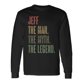 Jeff The Man The Myth The Legend Boys Name Long Sleeve T-Shirt - Seseable