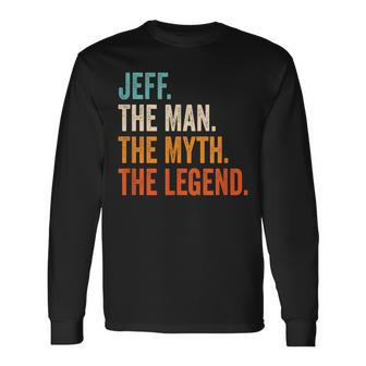 Jeff The Man The Myth The Legend First Name Jeff Long Sleeve T-Shirt - Seseable