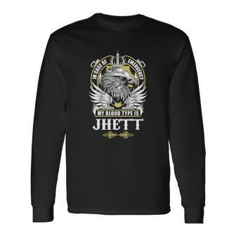 Jhett Name In Case Of Emergency My Blood Long Sleeve T-Shirt - Seseable