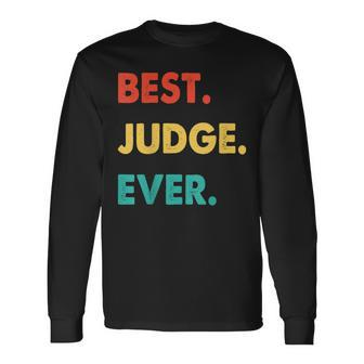Judge Profession Retro Best Judge Ever Long Sleeve T-Shirt - Seseable