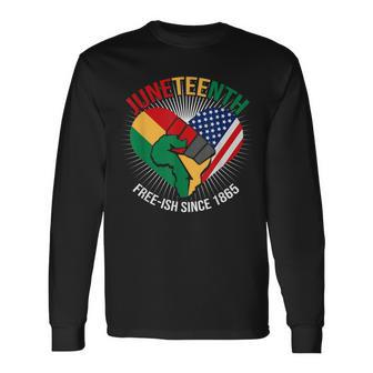 Junenth Free Ish Since 1865 Raised Fist Slavery Freedom Long Sleeve T-Shirt T-Shirt | Mazezy