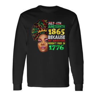 Junenth Girl Ancestors Werent Free 1776 July 4Th African Long Sleeve T-Shirt - Seseable