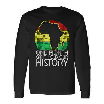 Junenth One Month Cant Hold Our History Black History Long Sleeve T-Shirt - Seseable