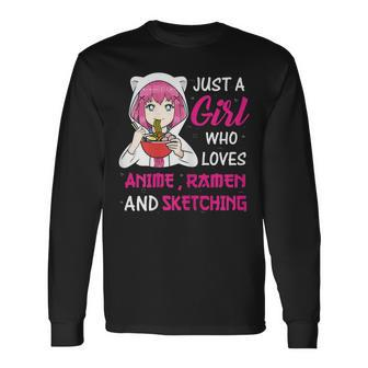 Just A Girl Who Loves Anime Ramen And Sketching N Girl Long Sleeve T-Shirt - Thegiftio UK