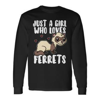 Just A Girl Who Loves Ferrets Cute Weasel Ferret Costume Long Sleeve T-Shirt T-Shirt | Mazezy