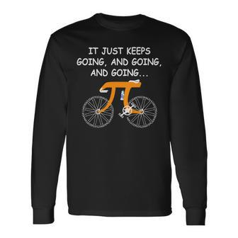 It Just Keeps Going And Going And Going Bicycle 314 Pi Day Long Sleeve T-Shirt T-Shirt | Mazezy