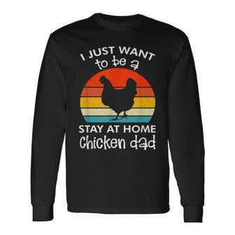 I Just Want To Be A Stay At Home Chicken Dad Vintage Apparel Long Sleeve T-Shirt - Seseable