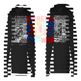 Karens Gone Gone Wild V2 Long Sleeve T-Shirt | Mazezy