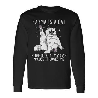 Karma Is A Cat Purring In My Lap Cause Its Loves Me Long Sleeve T-Shirt - Thegiftio UK