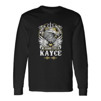 Kayce Name In Case Of Emergency My Blood Long Sleeve T-Shirt - Seseable