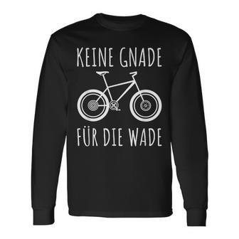 Keine Gnade Für Die Wade Mtb Mountainbike Radfahrer Geschenk Langarmshirts - Seseable
