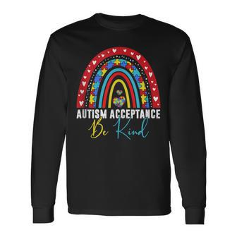 Be Kind Acceptance Rainbow Autism Awareness Month Long Sleeve T-Shirt T-Shirt | Mazezy