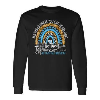Be Kind Autism Awareness Leopard Rainbow Choose Kindness Long Sleeve T-Shirt T-Shirt | Mazezy