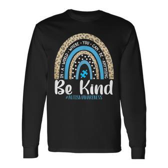 Be Kind Autism Awareness Leopard Rainbow Choose Kindness Long Sleeve T-Shirt T-Shirt | Mazezy