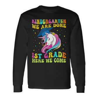 Kindergarten We Are Done 1St Grade Here We Come Unicorn Girl Long Sleeve T-Shirt | Mazezy