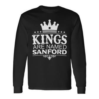 Kings Are Named Sanford Personalized Name Men Long Sleeve T-Shirt - Seseable