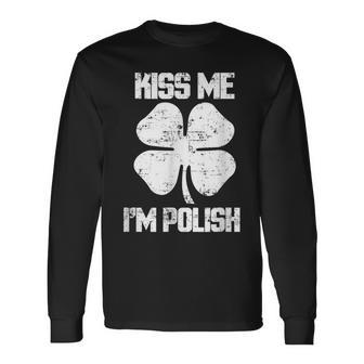 Kiss Me Im Polish St Patricks Day Clothes Long Sleeve T-Shirt - Seseable