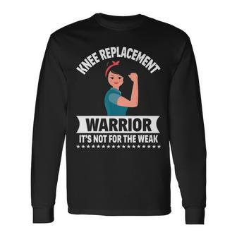 Knee Replacement Warrior Knee Surgery Recovery Get Well Long Sleeve T-Shirt - Seseable