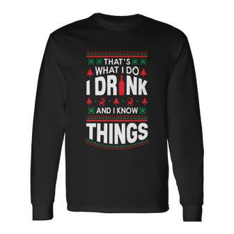 I And I Know Things Party Lover Ugly Christmas Sweater Long Sleeve T-Shirt - Monsterry