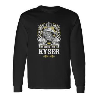 Kyser Name In Case Of Emergency My Blood Long Sleeve T-Shirt - Seseable