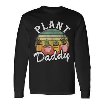 Landscaper Gardener Dad Plants Expert Plant Daddy Long Sleeve T-Shirt - Seseable