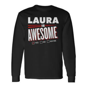 Laura Is Awesome Friend Name Long Sleeve T-Shirt - Seseable