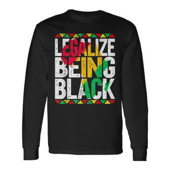 Legalize Being Black African American Black History Month Men Women Long Sleeve T-shirt Graphic Print Unisex - Seseable