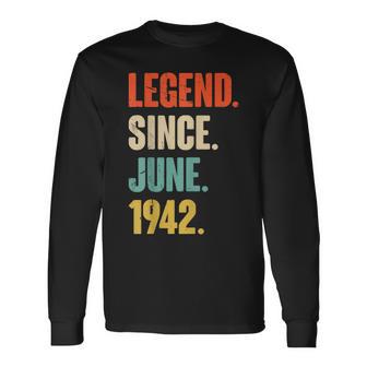 Legend Since Juni 1942 80 Jahre Alt Geschenk 80 Geburtstag Langarmshirts - Seseable