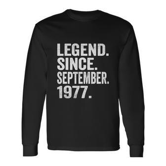 Legend Since September 1977 45 Years Old 45Th Birthday Long Sleeve T-Shirt - Monsterry DE