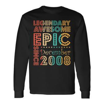 Legendary Awesome Epic Since December 2008 Birthday Long Sleeve T-Shirt | Mazezy