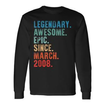 Legendary Awesome Epic Since March 2008 Vintage Birthday Long Sleeve T-Shirt - Seseable