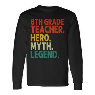 Lehrer Der 8 Klasse Held Mythos Legende Vintage-Lehrertag Langarmshirts - Seseable