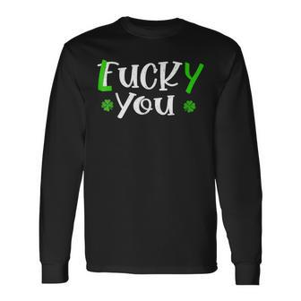 Leprechaun Shamrock Fuck Lucky You St Patricks Day Long Sleeve T-Shirt T-Shirt | Mazezy