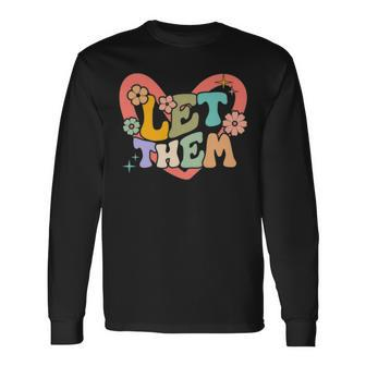 Let Them Misunderstand You Mental Health Inspirational Quote Long Sleeve T-Shirt T-Shirt | Mazezy