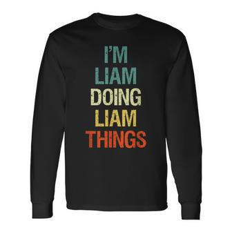 Im Liam Doing Liam Things Personalized First Name Long Sleeve T-Shirt - Seseable