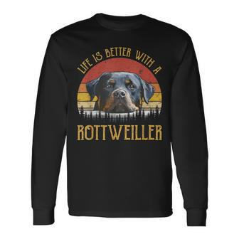 Life Is Better With A Rottweiler Dog Lover Long Sleeve T-Shirt - Seseable